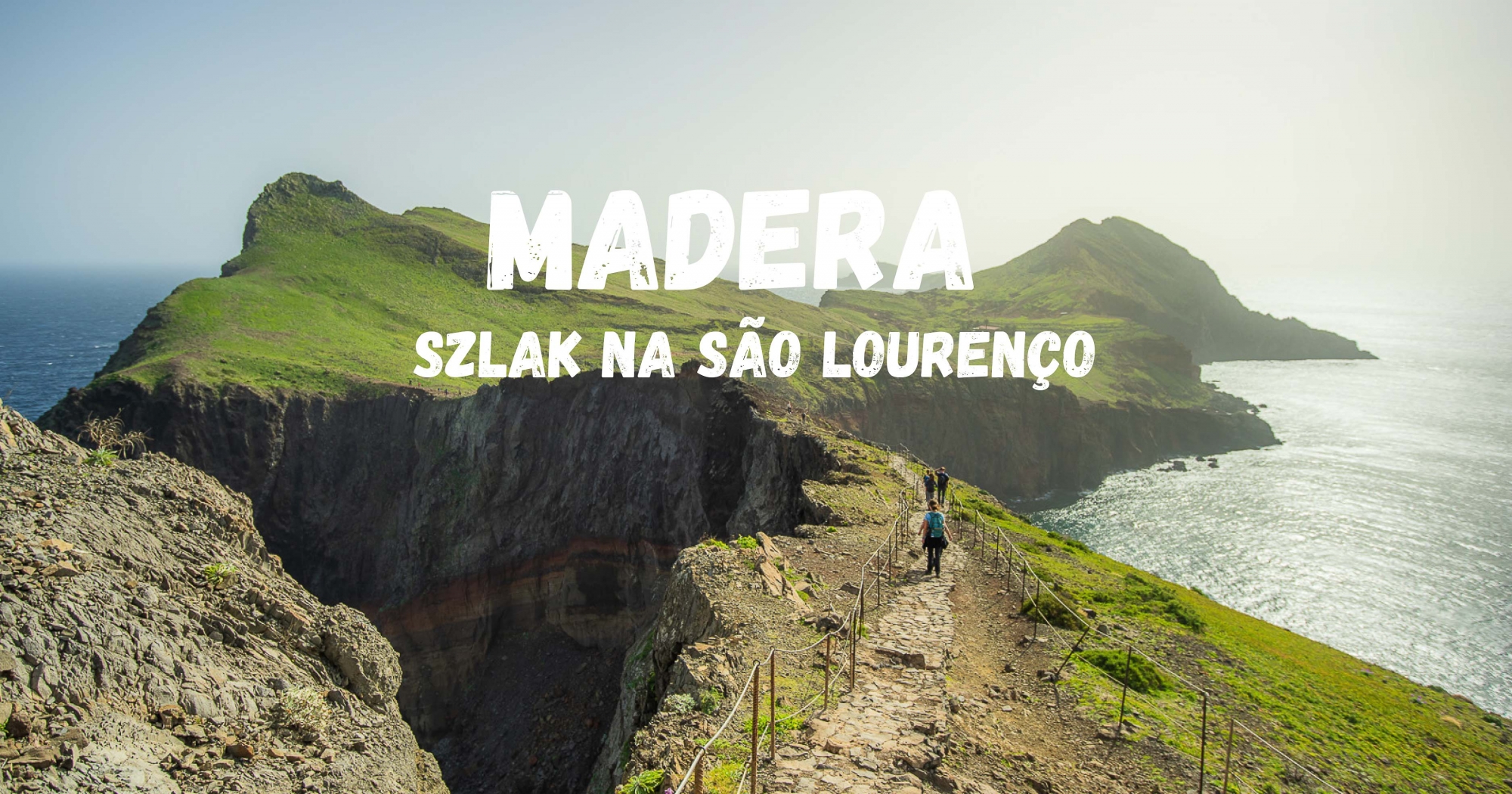 Szlak na São Lourenço – trekking na Maderze