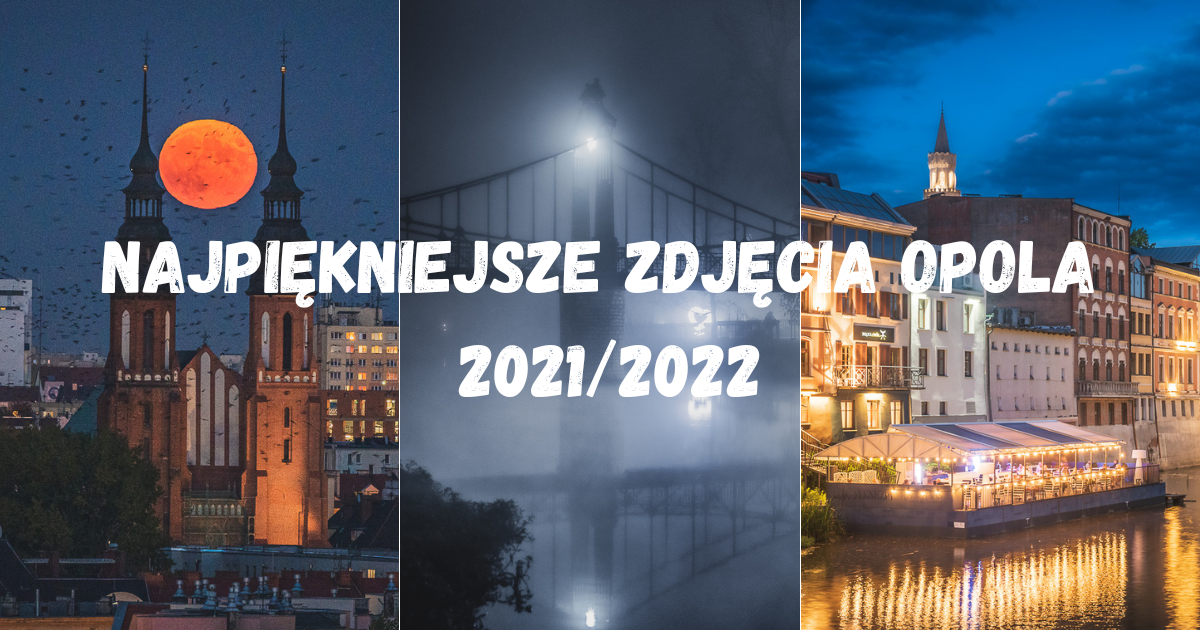 Zdjęcia Opola 2021/2022