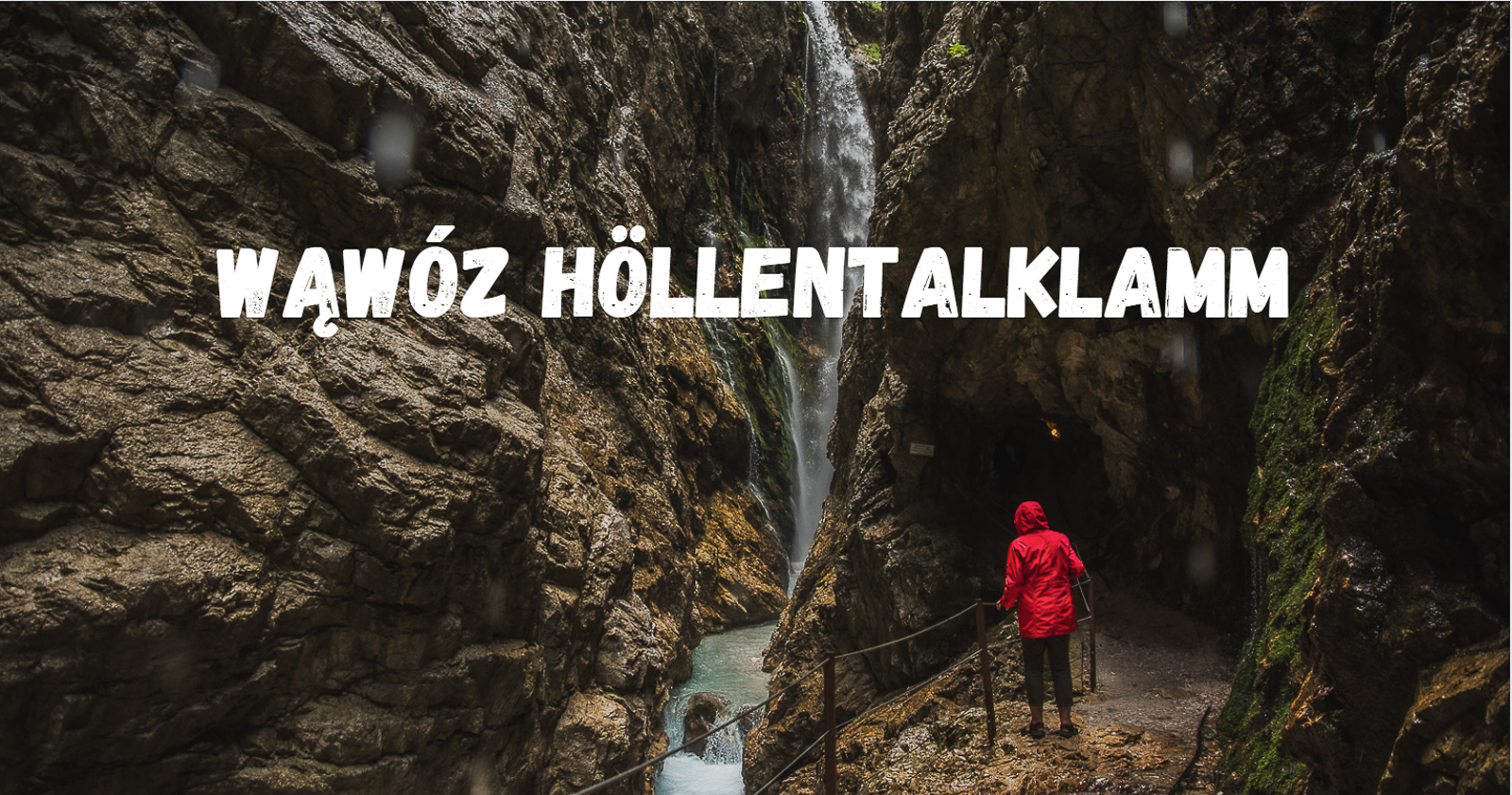 Wąwóz Höllentalklamm – jedna z najlepszych atrakcji na Bawarii